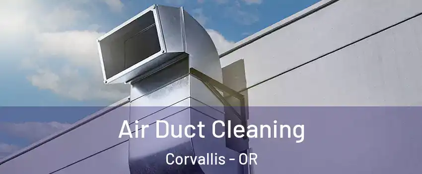  Air Duct Cleaning Corvallis - OR