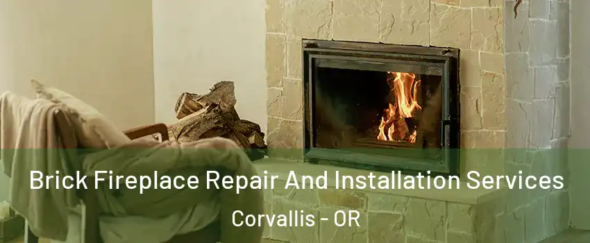  Brick Fireplace Repair And Installation Services Corvallis - OR