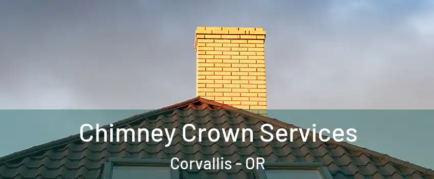 Chimney Crown Services Corvallis - OR