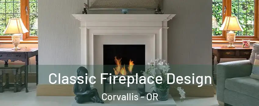  Classic Fireplace Design Corvallis - OR