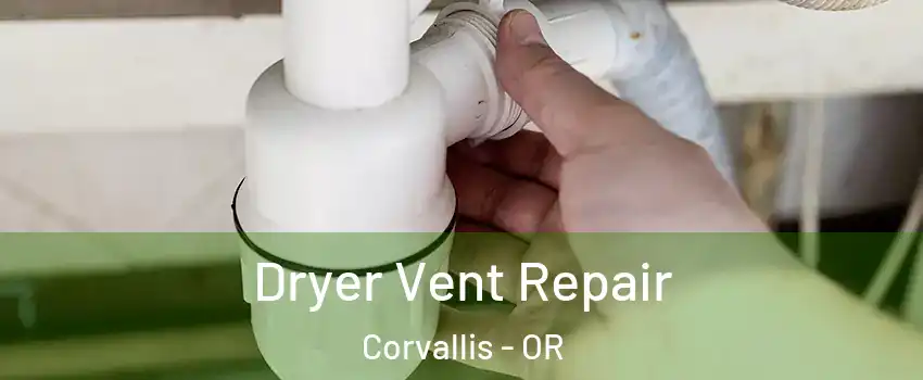  Dryer Vent Repair Corvallis - OR