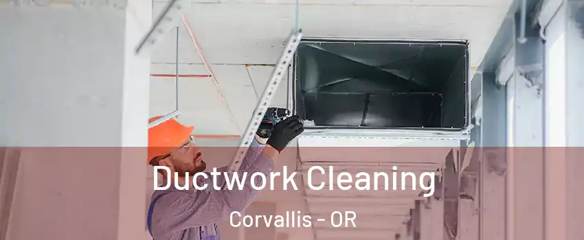  Ductwork Cleaning Corvallis - OR