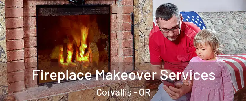  Fireplace Makeover Services Corvallis - OR