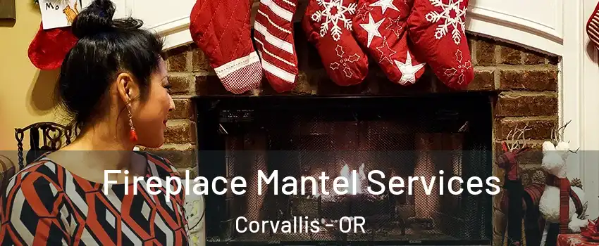 Fireplace Mantel Services Corvallis - OR