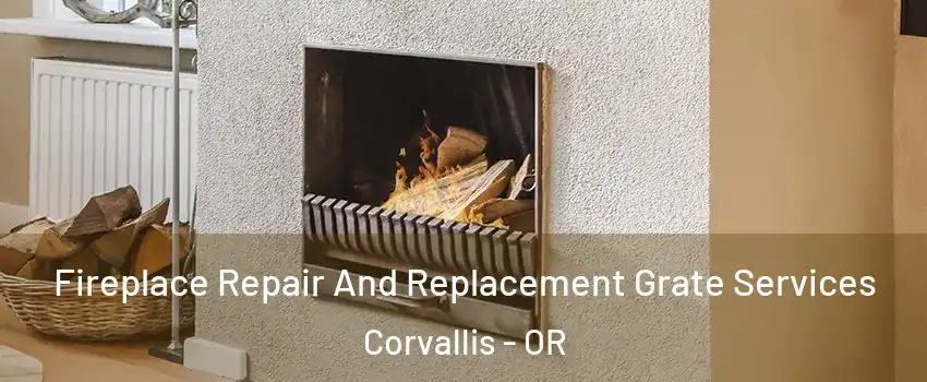  Fireplace Repair And Replacement Grate Services Corvallis - OR