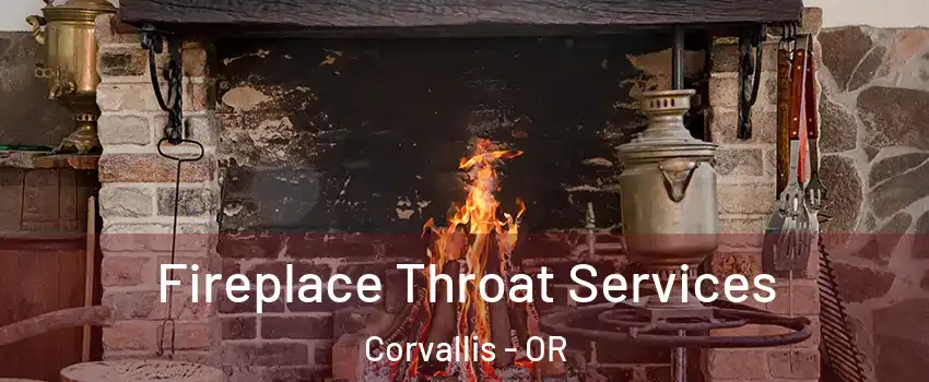  Fireplace Throat Services Corvallis - OR