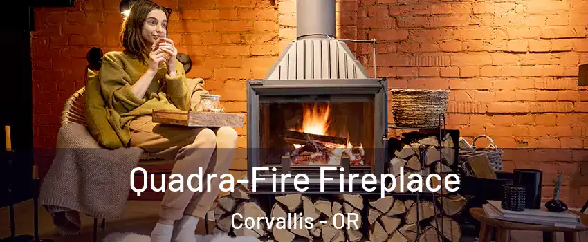  Quadra-Fire Fireplace Corvallis - OR