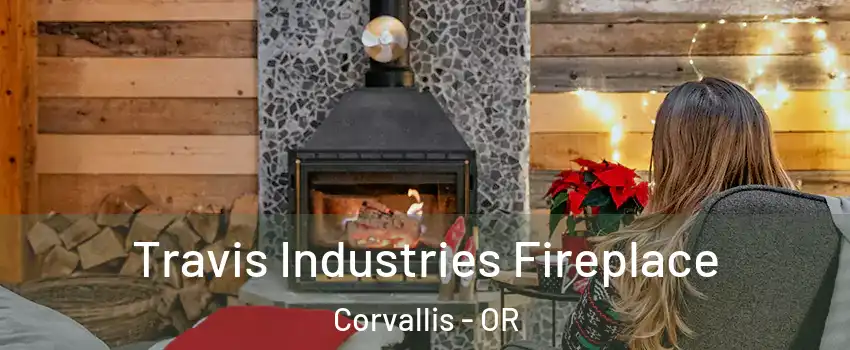  Travis Industries Fireplace Corvallis - OR