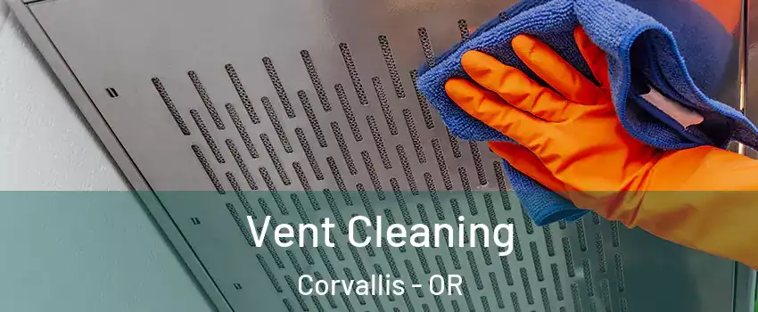  Vent Cleaning Corvallis - OR