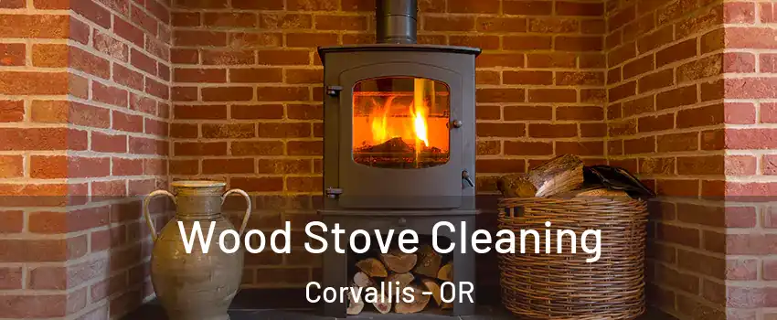  Wood Stove Cleaning Corvallis - OR